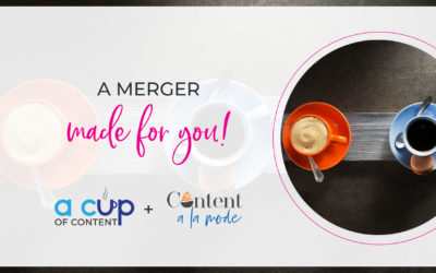 A Cup of Content and Content a la mode: A merger made for YOU!