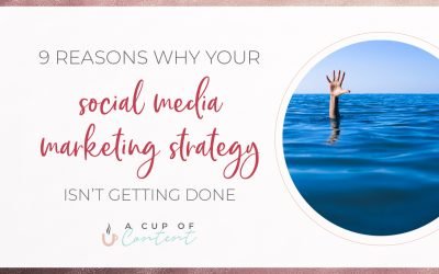 9 reasons why your social media marketing strategy isn’t getting done