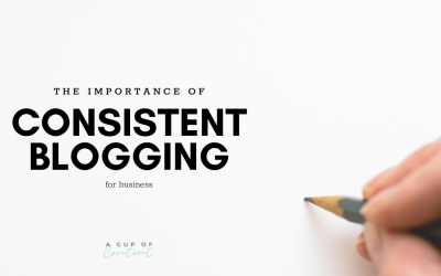 The Importance of Consistent Blogging for Business