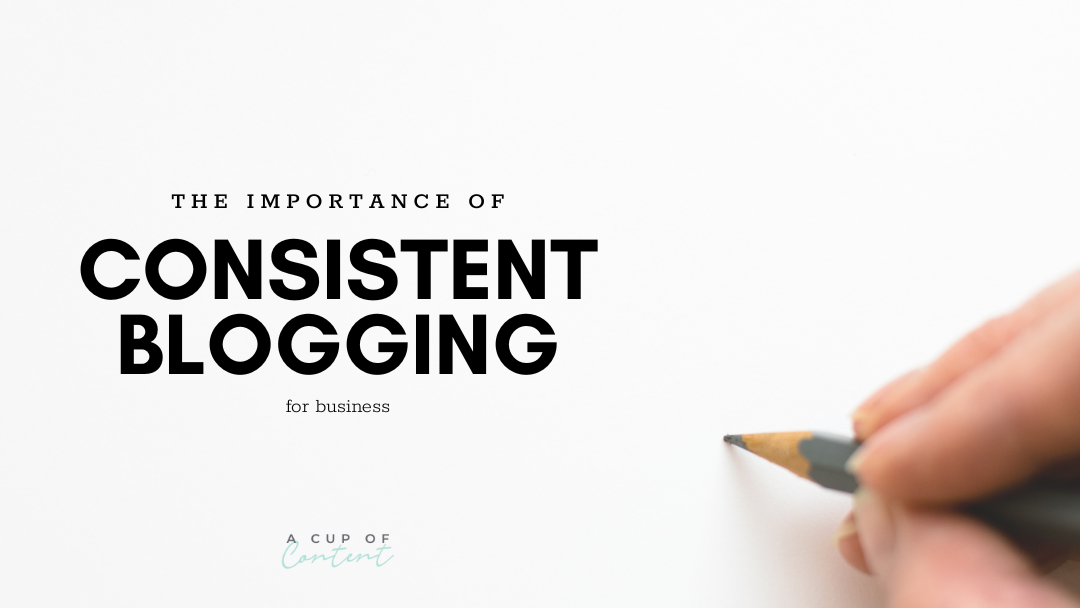 The Importance of Consistent Blogging for Business
